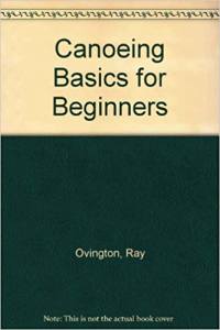 Canoeing Basics for Beginners Ovington